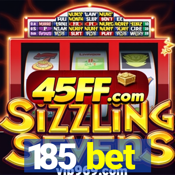 185 bet